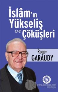 İslam'ın Yükseliş ve Çöküşleri