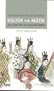 İslamiyet'ten Önce Türklerde Kültür ve Müzik