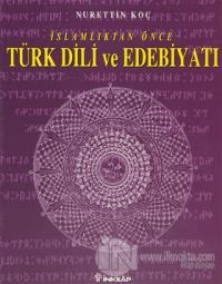 İslamlıktan Önce Türk Dili ve Edebiyatı %25 indirimli Nurettin Koç