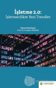 İşletme 2.0: İşletmecilikte Yeni Trendler