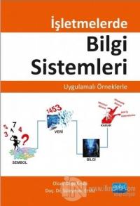 İşletmelerde Bilgi Sistemleri - Uygulamalı Örneklerle