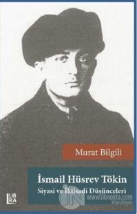 İsmail Hüsrev Tökin - Siyasi ve İktisadi Düşünceleri