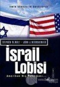 İsrail Lobisi ve Amerikan Dış Politikası %25 indirimli John J. Mearshe