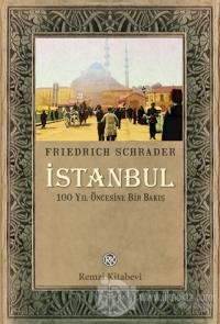 İstanbul - 100 Yıl Öncesine Bir Bakış %23 indirimli Friedrich Schrader