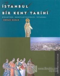 İstanbul Bir Kent Tarihi Bizantion, Konstantinopolis, İstanbul