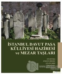 İstanbul Davut Paşa Külliyesi Haziresi ve Mezar Taşları
