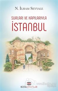 İstanbul : Surları ve Kapılarıyla