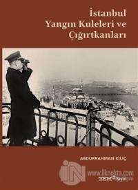 İstanbul Yangın Kuleleri ve Çığırtkanları (Ciltli)