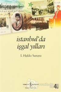 İstanbul'da İşgal Yılları %23 indirimli İ. Hakkı Sunata
