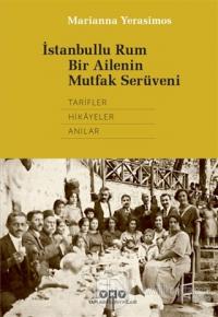 İstanbullu Rum Bir Ailenin Mutfak Serüveni