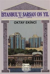 İstanbul'u Sarsan 10 Yıl (1983-1993)