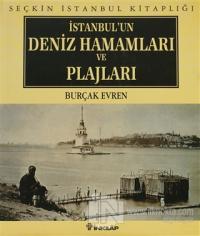 İstanbul'un Deniz Hamamları ve Plajları (Ciltli) Burçak Evren