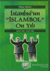 İstanbul'un "İslambol" On Yılı