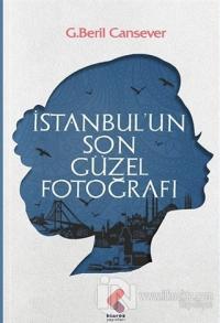 İstanbul'un Son Güzel Fotoğrafı