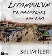 İstanbul'un Tramvayları Dan Dan!..