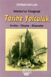 İstanbul'un Yüreğinde Tarihe Yolculuk Anıtlar-Olaylar-Efsaneler
