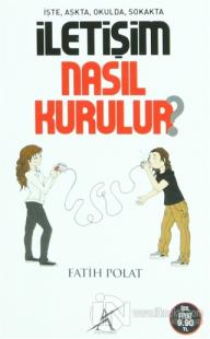 İşte, Aşkta, Sokakta İletişim Nasıl Kurulur?