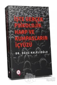 İşte Gerçek Psikolojik Harp ve Kumpasların İç Yüzü