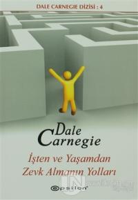 İşten ve Yaşamdan Zevk Almanın Yolları %25 indirimli Dale Carnegie
