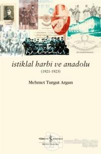 İstiklal Harbi ve Anadolu (1921 - 1923)