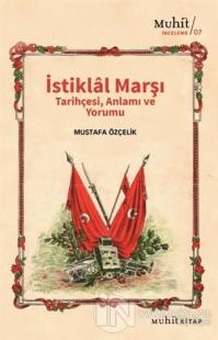 İstiklal Marşı Tarihçesi Anlamı ve Yorumu