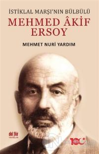İstiklal Marşı'nın Bülbülü Mehmed Akif Ersoy