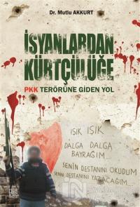 İsyanlardan Kürtçülüğe Pkk Terörüne Giden Yol