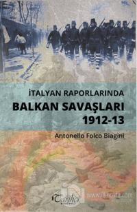 İtalyan Raporlarında Balkan Savaşları 1912-13 %20 indirimli Antonello 