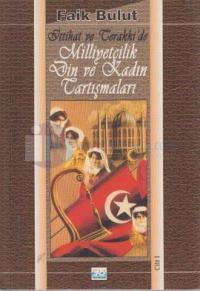 İttihat ve Terakki'de Milliyetçilik Din ve Kadın Tartışmaları (2 Cilt Takım)
