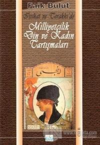 İttihat ve Terakki'de Milliyetçilik Din ve Kadın Tartışmaları (2. Cilt)