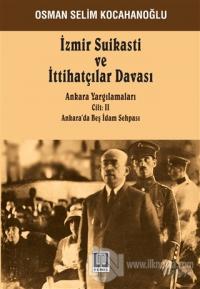 İzmir Suikastı ve İttihatçılar Davası - Ankara Yargılamaları Cilt: 2