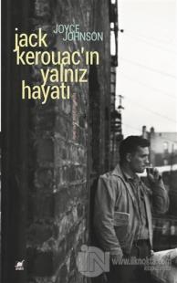 Jack Kerouac'ın Yalnız Hayatı %20 indirimli Joyce Johnson