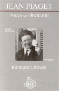 Jean Piaget İnsan ve Fikirleri Genetik Epistemoloji