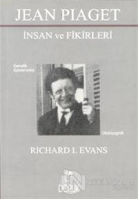 Jean Piaget - İnsan ve Fikirleri