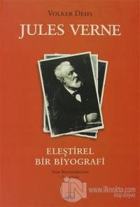 Jules Verne Eleştirel Bir Biyografi %40 indirimli Volker Dehs