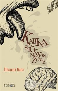 Kabına Sığmayan Zerre