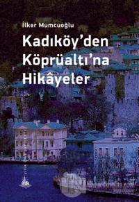 Kadıköy'den Köprüaltı'na Hikayeler