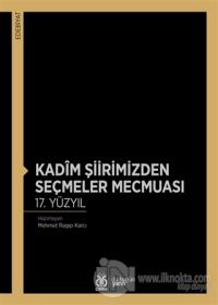 Kadim Şiirimizden Seçmeler Mecmuası 17. Yüzyıl