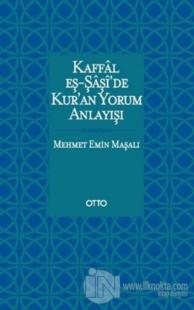 Kaffal eş-Şaşide Kuran Yorum Anlayışı