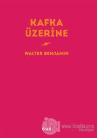 Kafka Üzerine (Ciltli) %25 indirimli Walter Benjamin
