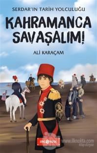 Kahramanca Savaşalım! - Serdar'ın Tarih Yolculuğu