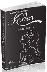 Kahve Kokulu Kadın