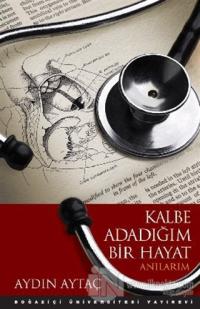 Kalbe Adadığım Bir Hayat