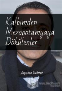 Kalbimden Mezopotamyaya Dökülenler