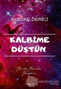 Kalbime Düştün
