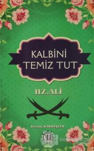 Kalbini Temiz Tut
