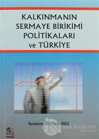 Kalkınmanın Sermaye Birikimi Politikaları ve Türkiye