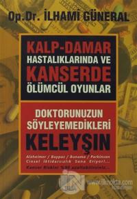 Kalp-Damar Hastalıklarında ve Kanserde Ölümcül Oyunlar