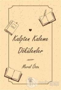 Kalpten Kaleme Dökülenler
