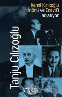 Kamil Kırıkoğlu İnönü ve Ecevit'i Anlatıyor